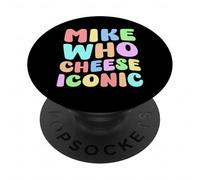 Mike Who Cheese Iconic Edgy Adult Humor Inappropriate Funny PopSockets Adhesive PopGrip