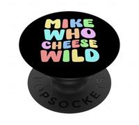 Mike Who Cheese Wild Edgy Adult Humor Inappropriate Funny PopSockets Adhesive PopGrip