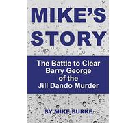 Mike's Story: The Battle to Clear Barry George of the Jill Dando murder