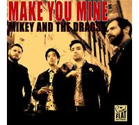Mikey and the Drags - Make You Mine [VINYL]