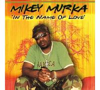 Mikey Murka - In The Name Of Love