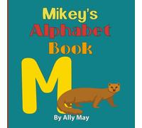 Mikey's Alphabet Book: A Children's Personalized Animal ABCs and 123s