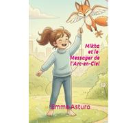 Mikha et le Messager de l'Arc-en-Ciel
