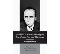 Mikhail Bakhtin’s Heritage in Literature, Arts, and Psychology: Art and Answerability