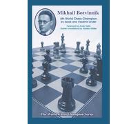 Mikhail Botvinnik: Sixth World Chess Champion: 6