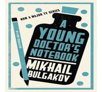 Mikhail Bulgakov A Young Doctor's Notebook: New Translation Paperback in White Mikhail Bulgakov White
