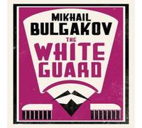 Mikhail Bulgakov The White Guard: New Translation Paperback Book Mikhail Bulgakov Multicolor