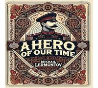 Mikhail Lermontov A Hero of Our Time (Collector's Edition) (Laminated Hardback with Mikhail Lermontov Multicolor