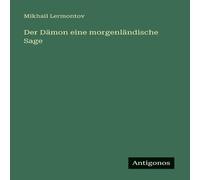 Mikhail Lermontov Der Dämon eine morgenländische Sage Paperback Book Mikhail Lermontov Multicolor