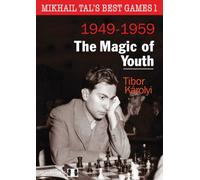 Mikhail Tal's Best Games 1 : The Magic of Youth