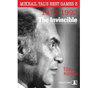 Mikhail Tal's Best Games 3, 2nd Edition: The Invincible (Mikhail Tal’s Best Games, 3)