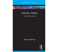 Mikhail Vrubel : Painting the Invisible