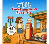 Miki’s Sweet American Road Trip: A Cute and Relaxing Colouring Book Featuring 45 Cosy American Adventures, Road Trips, Small-Town Moments and Scenic Escapes (Miki’s Cozy Coloring Collection)