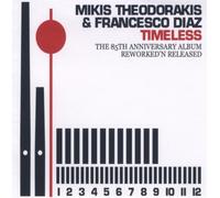Mikis Theodorakis & Francesco Diaz - Timeless - The 85th Anniversary Album