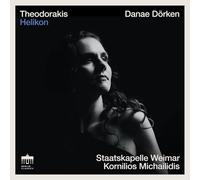 Danae Dörken, Staatskapelle Weimar, Kornilios Michailidis - Theodorakis:Helikon