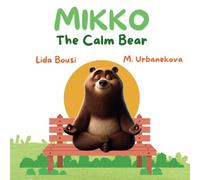 Mikko The Calm Bear: Mikko is a cute little bear who is teaching kids how to be calm