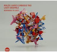Miklós Lukács Cimbiosis Trio & Ligeti Ensemble - Responses To Ligeti