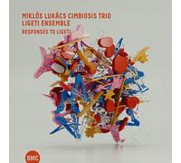 Miklós Lukács Cimbiosis Trio & Ligeti Ensemble - Responses To Ligeti