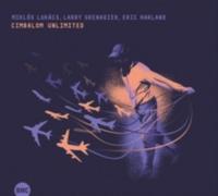 MIKLOS LUKACS LARRY GRENADIER ERIC HARLAND: CIMBALOM UNLIMITED - CD SEALED