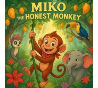 Miko The Honest Monkey: Inspiring Moral Stories for Kids | Perfect for Bedtime Reading, Character Building, and Teaching Positive Values | Storybook for Kids