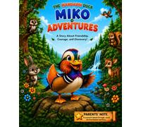 MIKO THE MANDARIN DUCK ADVENTURES: IN SEARCH OF THE LOST TREASURE
