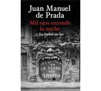 Mil ojos esconde la noche. La ciudad sin luz (ESPASA NARRATIVA)