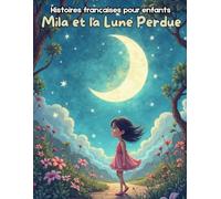 Mila et la Lune Perdue: French Bed Time Stories Collection for Children and Toddlers