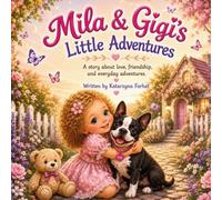 Mila & Gigi's Little Adventures: A Heartwarming Story for Little Readers