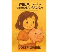 Mila i la seua vidriola màgica: Conte d'educació financera per a infants (5-8 anys) (Educación financiera y mentalidad)