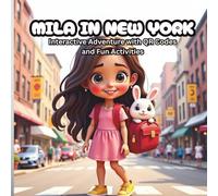 Mila in New York: An Interactive Adventure with Bunny - Funny New York Story for Kids Ages 4-8 with QR Codes, Activities & Travel Album (Mila & Bunny Travel Adventures)