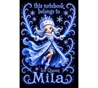 Mila Personalized Gift: Ice Queen Snow Princess Notebook: Cute Journal for Girls | Lined, 110 Pages, 6x9