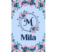 Mila: Pretty Floral Mila Journal for Girls, 6" x 9" 120 Pages, Blue, Pink and Teal Cute M Monogram Flower Lover Pattern, Beautiful Mila Name Diary, Personalized Mila Lined Journal, Diary or Notebook