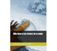 Mila-Rose et les trésors de la neige (Mila-Rose l'aventurière)