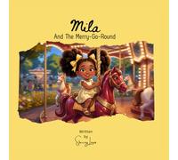 Mila & The Merry-Go-Round: A story about sharing and inclusion (Mila's Heart Smart Adventures)