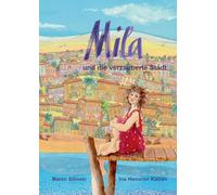 Mila und die verzauberte Stadt
