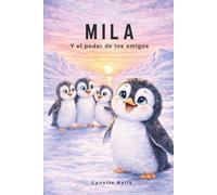 Mila y el poder de los amigos (Mila la Pinguino)