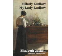Milady Ludlow - My Lady Ludlow: Texto paralelo bilingüe - Bilingual edition: Inglés - Español / English - Spanish: 67 (Ediciones Bilingües)
