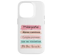 Milagroso, abres camino. Cumples promesas. Luz en tinieblas. Case for iPhone 14 Pro