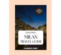 Milan and Italy travel itineraries 2025-2026: Discovering Milan Capital: Neighborhood Walks, Italian Cuisine, Timeless Architecture, Local Traditions ... Trips (Europe City Explorer Series 2025/2026)