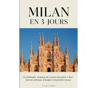 Milan en 3 jours: Un itinéraire pratique de 3 jours avec quartiers, bonnes adresses, conseils budget et essentiels locaux