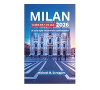 MILAN GUIDE DE VOYAGE 2026: Là où le style rencontre la sophistication