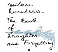 Milan Kundera The Book of Laughter & Forgetting : 'A masterpiece' (Salman Milan Kundera Multicolor