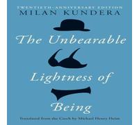 Milan Kundera The Unbearable Lightness of Being: Twentieth Anniversary Edition Milan Kundera Multicolor