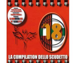Milan: La 18 Compilation Dello Scudetto La 18 Compilation Dello Scudetto (CD)