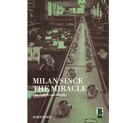 Milan since the Miracle: City, Culture and Identity