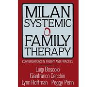Milan Systemic Family Therapy: Conversations In Theory And Practice