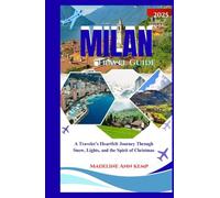 MILAN TRAVEL GUIDE 2025: A Traveler’s Heartfelt Journey Through Snow, Lights, and the Spirit of Christmas