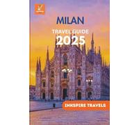 Milan Travel Guide 2025: Vibrant Streets, Modern Art, and Culinary Journeys Across City’s Rich Heritage