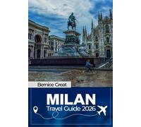 MILAN TRAVEL GUIDE 2026: Discover Duomo, Brera & Navigli with Expert Tips, Easy Routes, Lake Como Day Trips, Lombardy Cities & Unmissable 2026-2027 Events