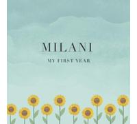 Milani My First Year: Baby Book I Babyshower or Babyparty Gift I Keepsake I Memory Journal with prompts I Pregnancy Gift I Newborn Notebook I For the parents of Milani